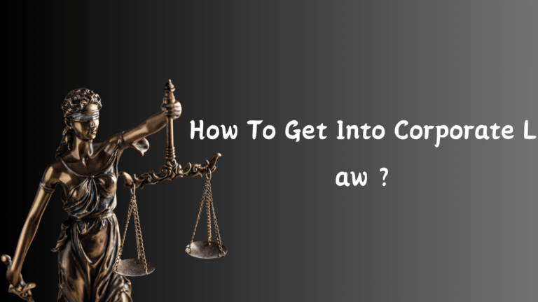 How To Get Into Corporate Law