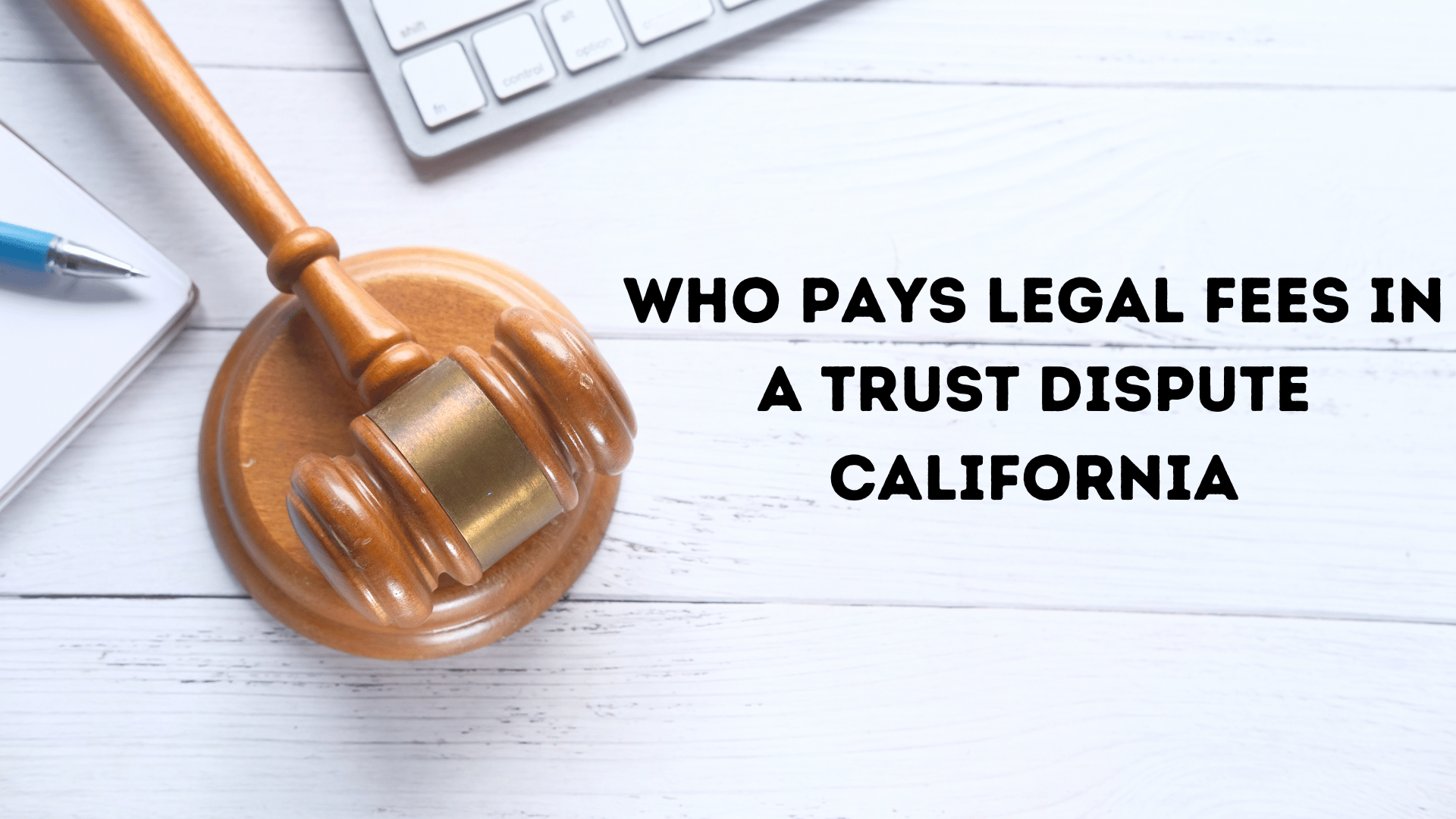 Who Pays Legal Fees In A Trust Dispute California